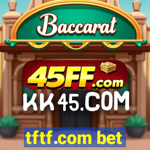 tftf.com bet